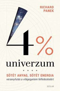 4% univerzum - Sötét anyag, sötét energia – versenyfutás a...