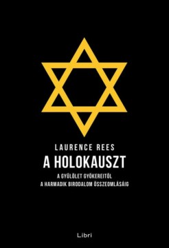 A holokauszt - A gyűlölet gyökereitől a Harmadik Birodalom...