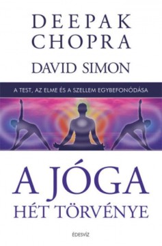 A jóga hét törvénye - A test, az elme és a szellem...