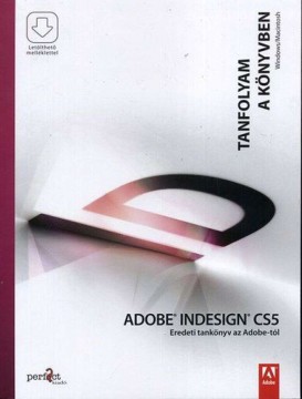 Adobe Indesign CS5 - Eredeti tankönyv az Adobe-tól - Tanfolyam a ...