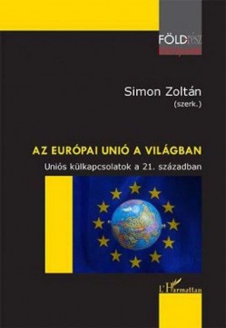 Az Európai Unió a világban - Uniós külkapcsolatok a 21....