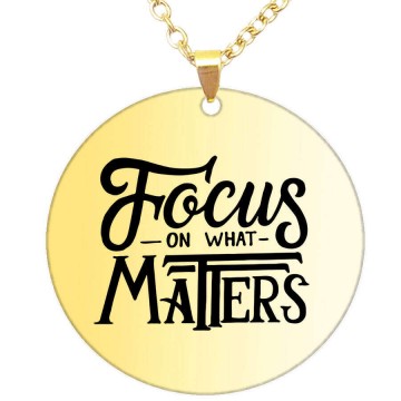 Focus on what matters medál lánccal, választható több formában...