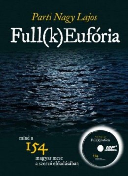 Full(k) Eufória - 154 magyar mese a szerző előadásában - CD...
