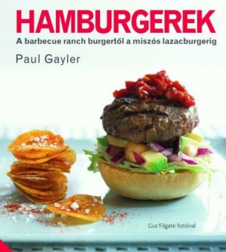 Hamburgerek - A barbecue ranch burgertől a miszós lazacburgerig