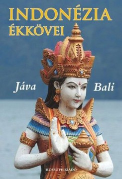 Indonézia ékkövei - Jáva - Bali