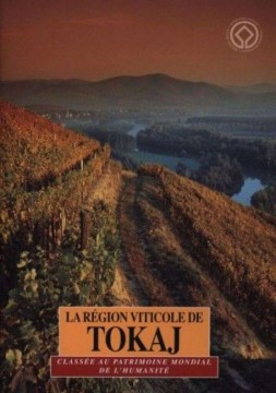 La région viticole de tokaj - classée au patrimoine mondial de...