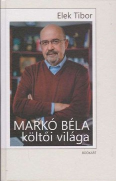 Markó Béla költői világa - Monográfia