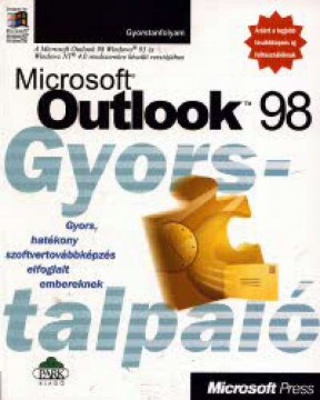 Microsoft Outlook 98 - Gyors, hatékony szoftvertovábbképzés...