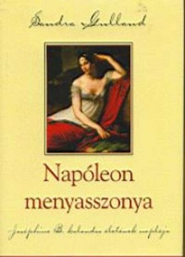 Napóleon menyasszonya - Joséphine B. kalandos életének naplója