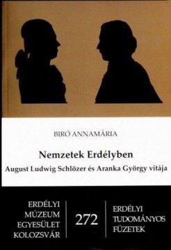 Nemzetek Erdélyben : August Ludwig Schlözer és Aranka György...