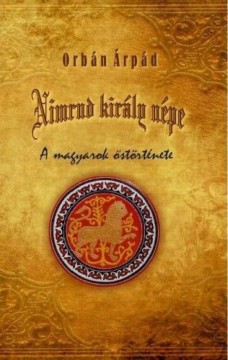 Nimrud király népe - A magyarok őstörténete