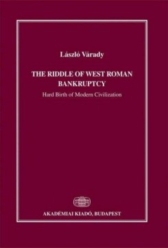 The riddle of west roman bankruptcy - Hard Birth of Modern Civili...